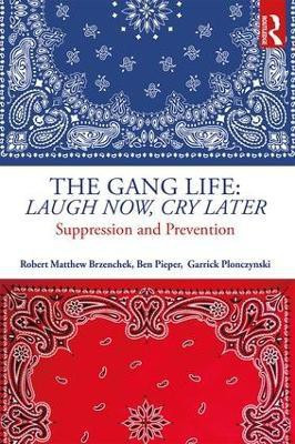 The Gang Life: Laugh Now, Cry Later(English, Paperback, Brzenchek Robert Matthew)