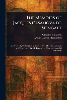 The Memoirs of Jacques Casanova De Seingalt(English, Paperback, Casanova Giacomo)