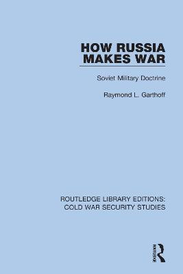 How Russia Makes War(English, Paperback, Garthoff Raymond L.)