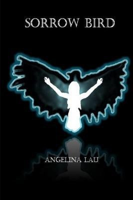 Sorrow Bird(English, Paperback, Lau Angelina)