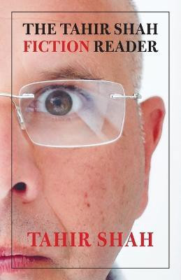 The Tahir Shah Fiction Reader(English, Paperback, Shah Tahir)