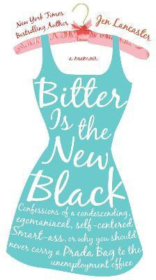 Bitter is the New Black(English, Paperback, Lancaster Jen)