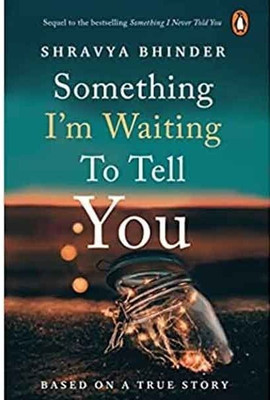 Something I'm Waiting to Tell You(Paperback, Shravya Bhinder)