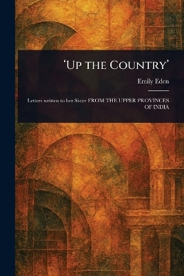 'Up the Country'(English, Paperback, Eden Emily)