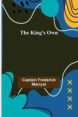 The King's Own(English, Paperback, Frederick Marryat Captain)