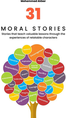 31 Moral Stories  - Stories that teach valuable lessons through the experiences of relatable characters(English, Paperback, Mohammad Akbar)