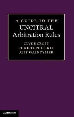 A Guide to the UNCITRAL Arbitration Rules(English, Hardcover, Croft Clyde SC)