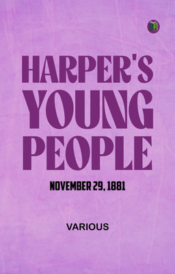 Harper's Young People, November 29, 1881(Paperback, Various)