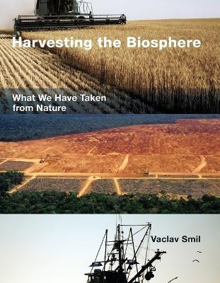 Harvesting the Biosphere(English, Paperback, Smil Vaclav)