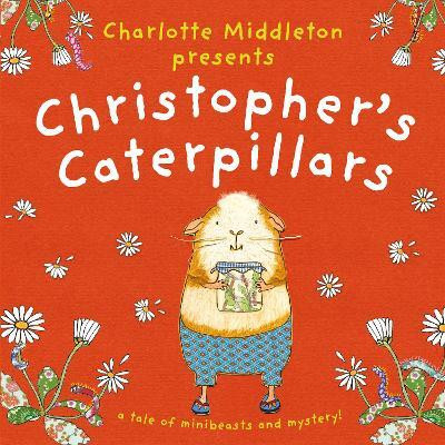 Christopher's Caterpillars(English, Paperback, Middleton Charlotte)