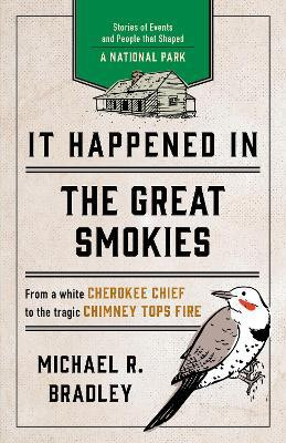 It Happened in the Great Smokies(English, Paperback, Bradley Michael R.)