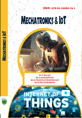 Mechatronics & IoT(Paperback, Dr.V.Balaji, Mr.A.Mahadevan, Mr.K.Thanigavelmurugan, Ms.B.Priyadharsini)
