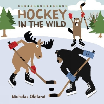 Hockey in the Wild(English, Hardcover, Oldland Nicholas)