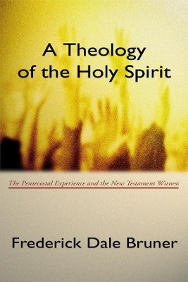 Theology of the Holy Spirit(English, Paperback, Bruner Frederick D.)