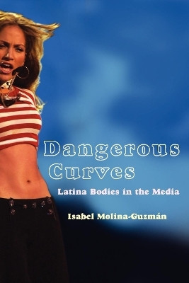 Dangerous Curves(English, Paperback, Molina-Guzman Isabel)
