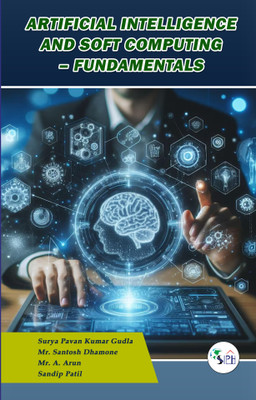 Artificial Intelligence and Soft Computing – Fundamentals(Paperback, Surya Pavan Kumar Gudla,Santosh Shivlal DhamoneA. Arun M.E.,(Ph.D)Mr. Sandip Patil)