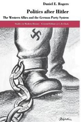 Politics after Hitler(English, Hardcover, Rogers D.)