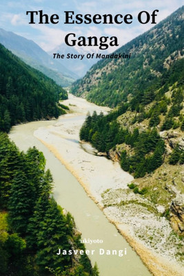 The Essence Of Ganga (Edition1)(English, Paperback, Jasveer Dangi)