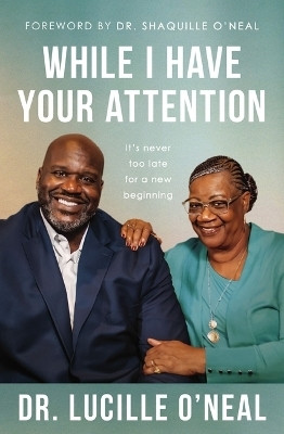While I Have Your Attention(English, Paperback, O'Neal Lucille)