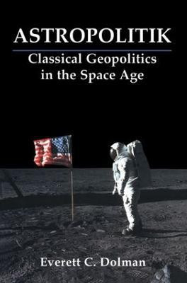 Astropolitik(English, Paperback, Dolman Everett C.)