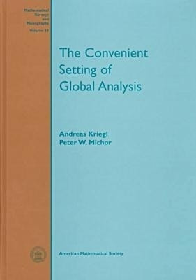 The Convenient Setting of Global Analysis(English, Hardcover, Michor P.W.)