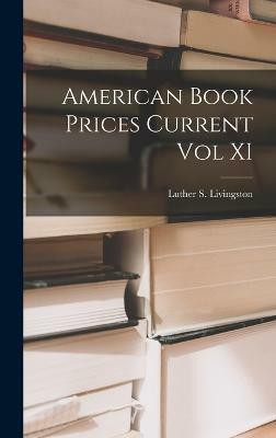 American Book Prices Current vol XI(English, Hardcover, Livingston Luther S)