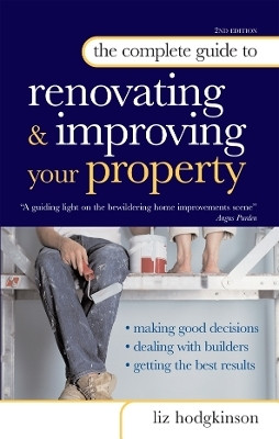 The Complete Guide to Renovating and Improving Your Property(English, Paperback, Hodgkinson Liz)
