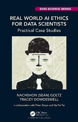 Real World AI Ethics for Data Scientists(English, Paperback, Goltz Nachshon (Sean))