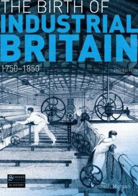 The Birth of Industrial Britain(English, Paperback, Morgan Kenneth)