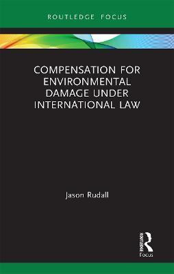 Compensation for Environmental Damage Under International Law(English, Paperback, Rudall Jason)