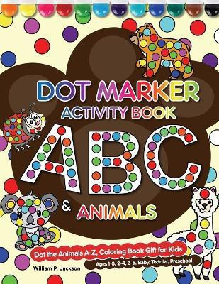 Dot Marker Activity Book(English, Paperback, Jackson William P)