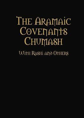 The Aramaic Covenants Chumash(English, Paperback, Bar Yosef Rav Yaakov)