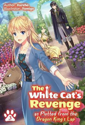 The White Cat's Revenge as Plotted from the Dragon King's Lap: Volume 3 (Light Novel)(English, Paperback, Evelyn David)