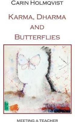 Karma, Dharma and Butterflies(English, Paperback, Holmqvist Carin)