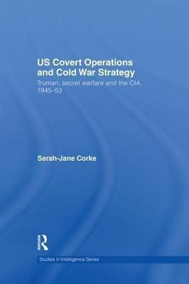 US Covert Operations and Cold War Strategy(English, Paperback, Corke Sarah-Jane)