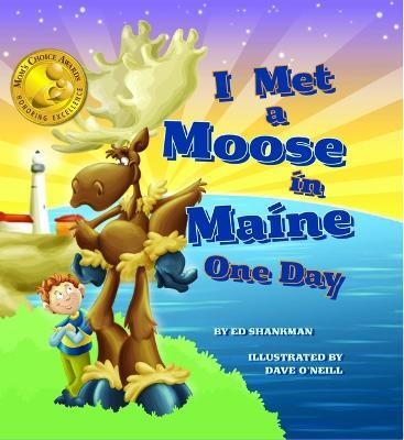 I Met a Moose in Maine One Day(English, Hardcover, Edward Shankman)