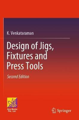 Design of Jigs, Fixtures and Press Tools(English, Paperback, Venkataraman K.)