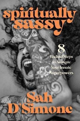 Spiritually Sassy(English, Hardcover, D'Simone Sah)