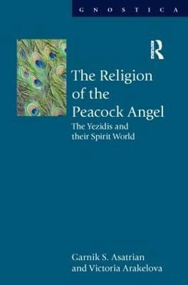 The Religion of the Peacock Angel(English, Hardcover, Asatrian Garnik S.)