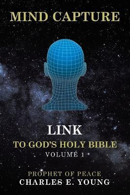 Mind Capture Link to God's Holy Bible(English, Paperback, Young Charles E)