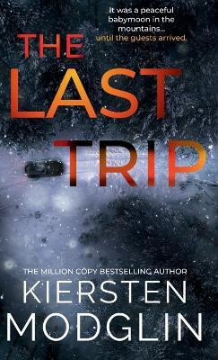 The Last Trip(English, Hardcover, Modglin Kiersten)