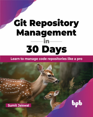 Git Repository Management in 30 Days(English, Paperback, Jaiswal Sumit)