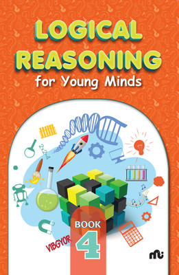 Logical Reasoning For Young Minds Level 4(English, Paperback, Moonstone Rupa Publications)