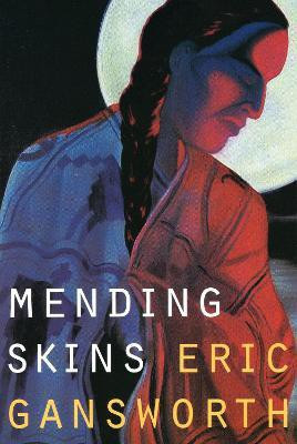 Mending Skins(English, Electronic book text, Gansworth Eric)