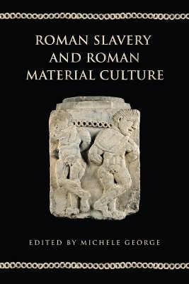 Roman Slavery and Roman Material Culture(English, Electronic book text, George Michele)