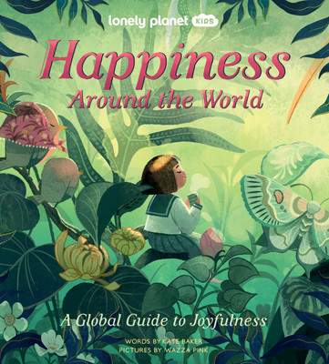 Lonely Planet Kids Happiness Around the World(English, Hardcover, Lonely Planet Kids Kate)