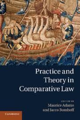 Practice and Theory in Comparative Law(Paperback, Adams, Bomhoff)