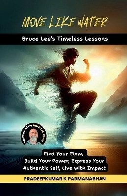 Move Like Water(English, Paperback, Pradeepkumar K Padmanabhan)