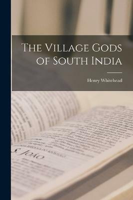 The Village Gods of South India(English, Paperback, Whitehead Henry)