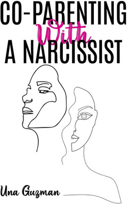 CO-PARENTING WITH A NARCISSIST(English, Paperback, Una Guzman)
